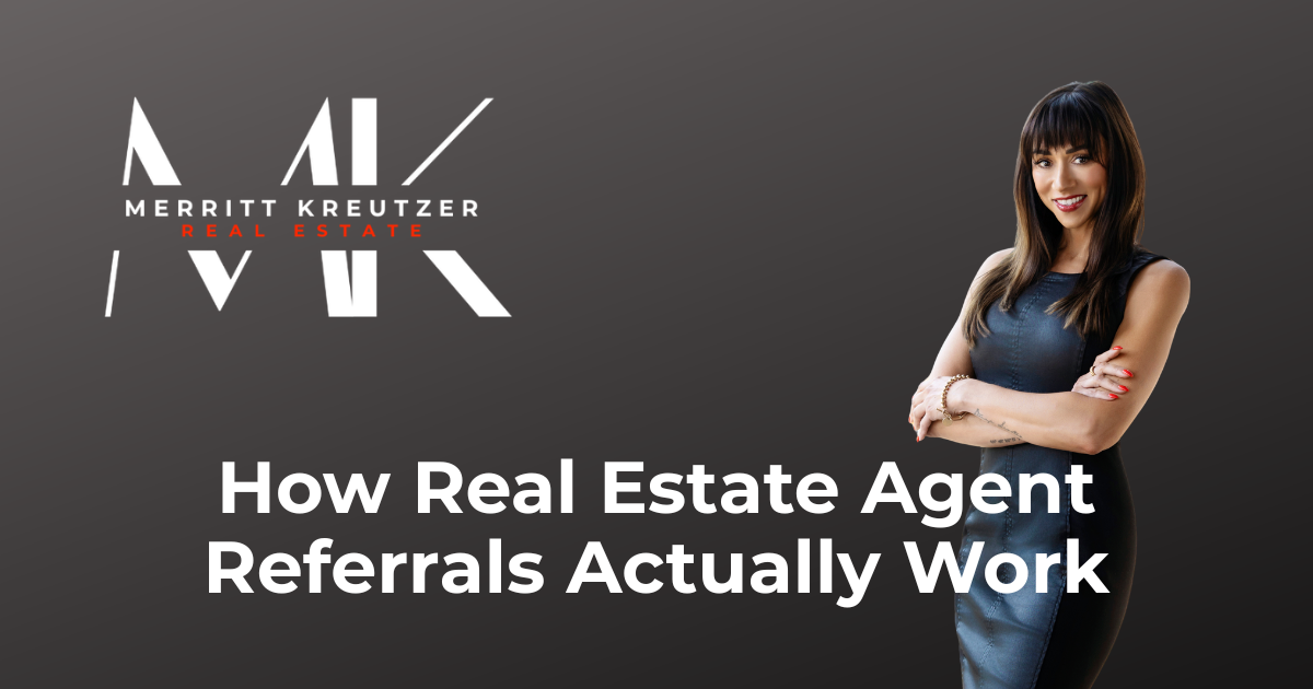 Merritt Kreutzer Real Estate, how real estate agent referrals work nationwide.