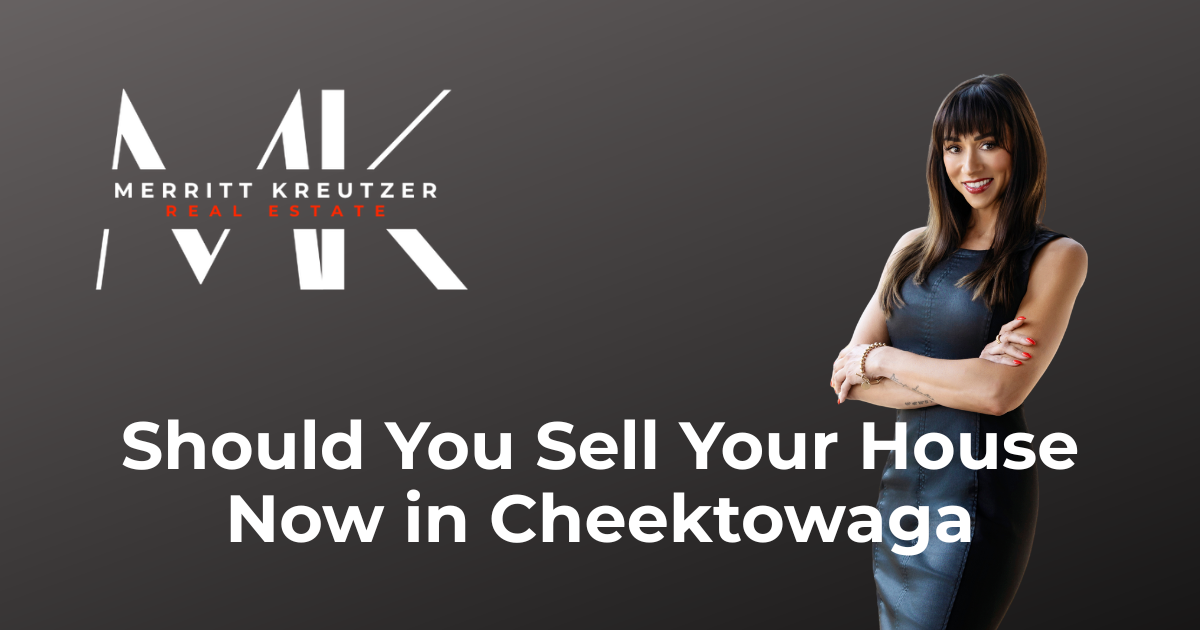 Merritt Kreutzer Real Estate, should you sell your house now in Cheektowaga, NY.